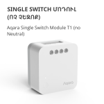 Aqara Single Switch Module T1 (No Neutral): Model No: SSM-U02; SKU: AU002GLW01 - Image 7